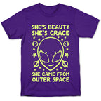 She's Beauty She's Grace She Came From Outer Space T-Shirt