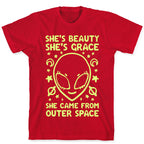 She's Beauty She's Grace She Came From Outer Space T-Shirt