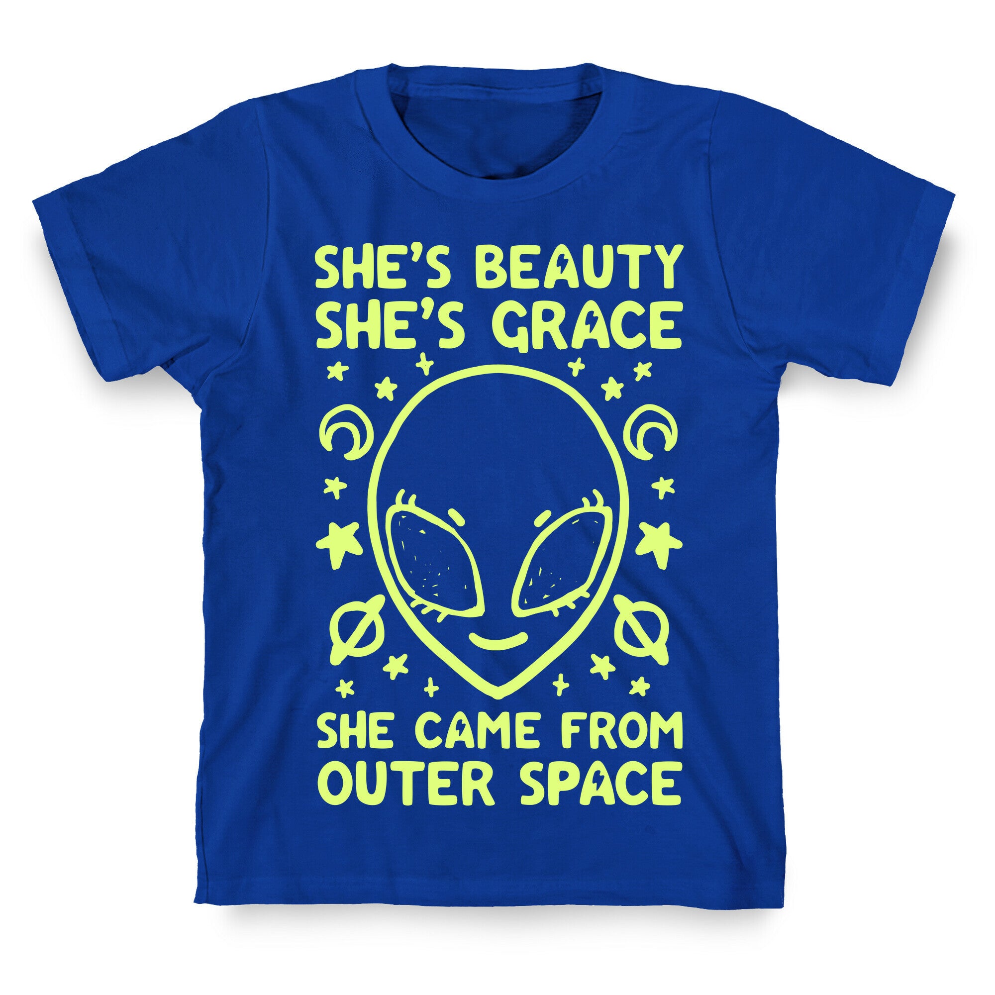 She's Beauty She's Grace She Came From Outer Space T-Shirt
