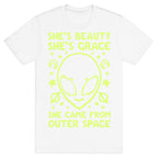 She's Beauty She's Grace She Came From Outer Space T-Shirt