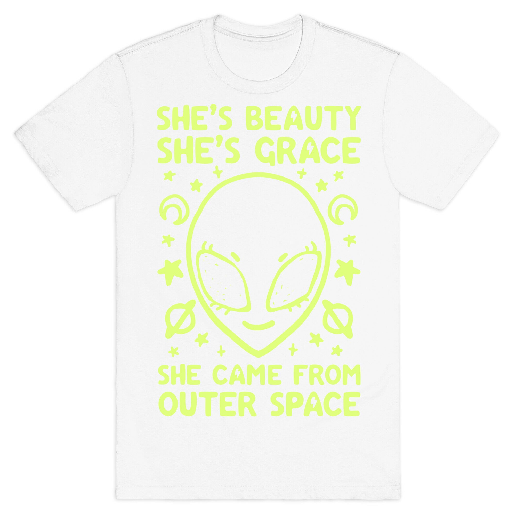 She's Beauty She's Grace She Came From Outer Space T-Shirt