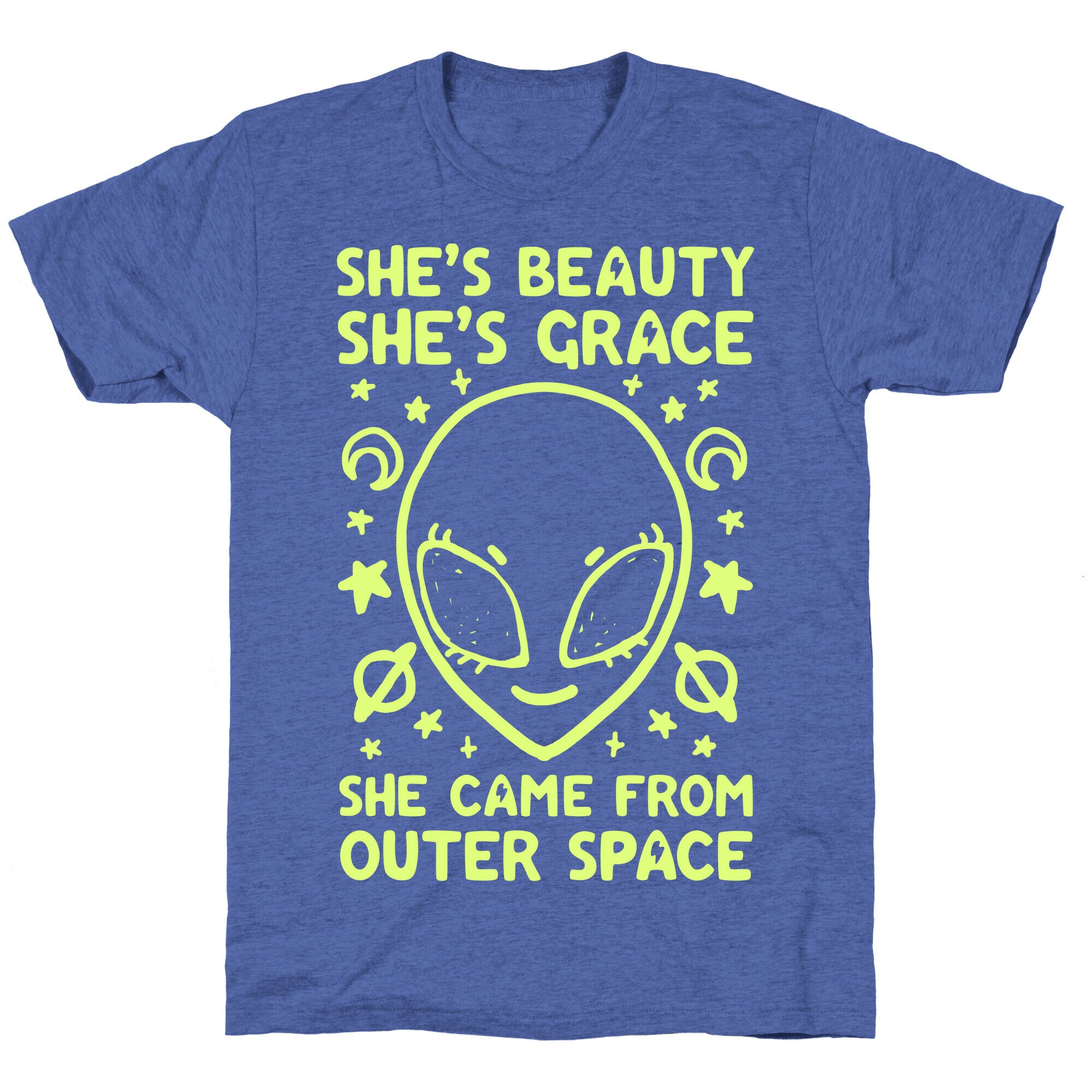 She's Beauty She's Grace She Came From Outer Space Unisex Triblend Tee