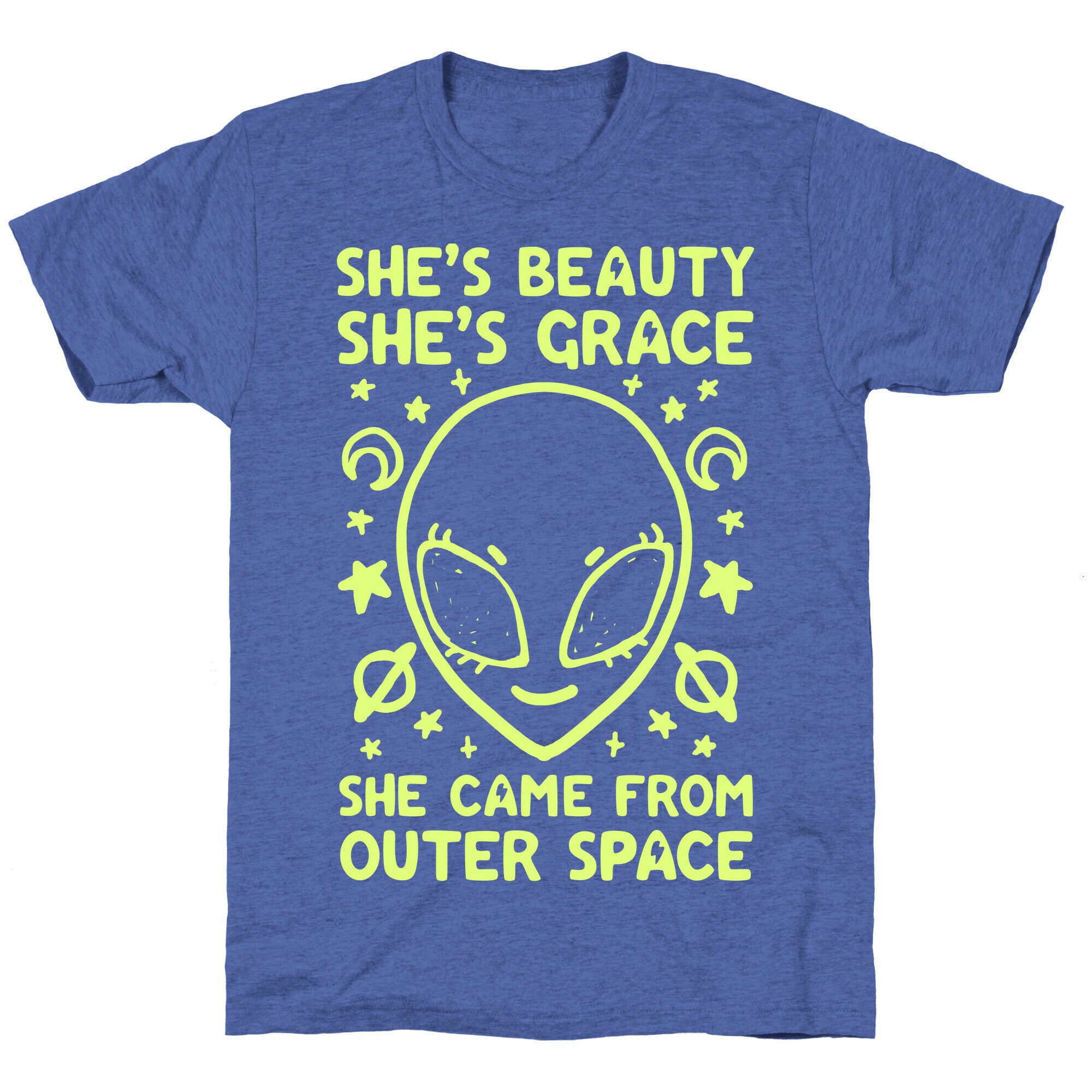 She's Beauty She's Grace She Came From Outer Space Unisex Triblend Tee