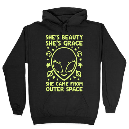 She's Beauty She's Grace She Came From Outer Space Hoodie