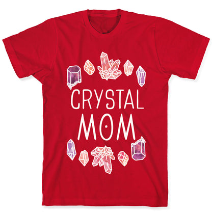 Crystal Mom T-Shirt