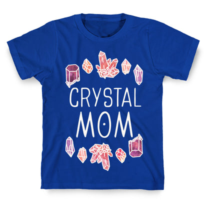 Crystal Mom T-Shirt