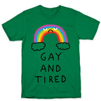 Gay And Tired T-Shirt