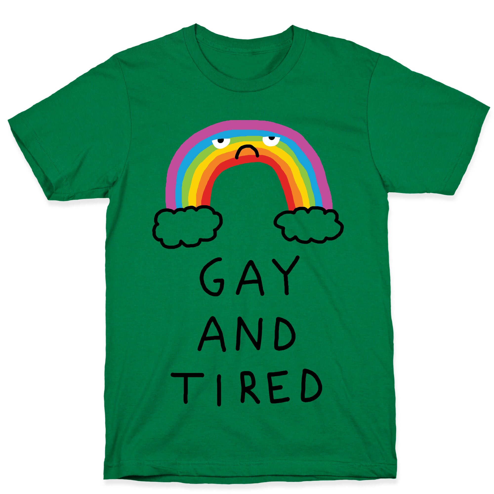 Gay And Tired T-Shirt