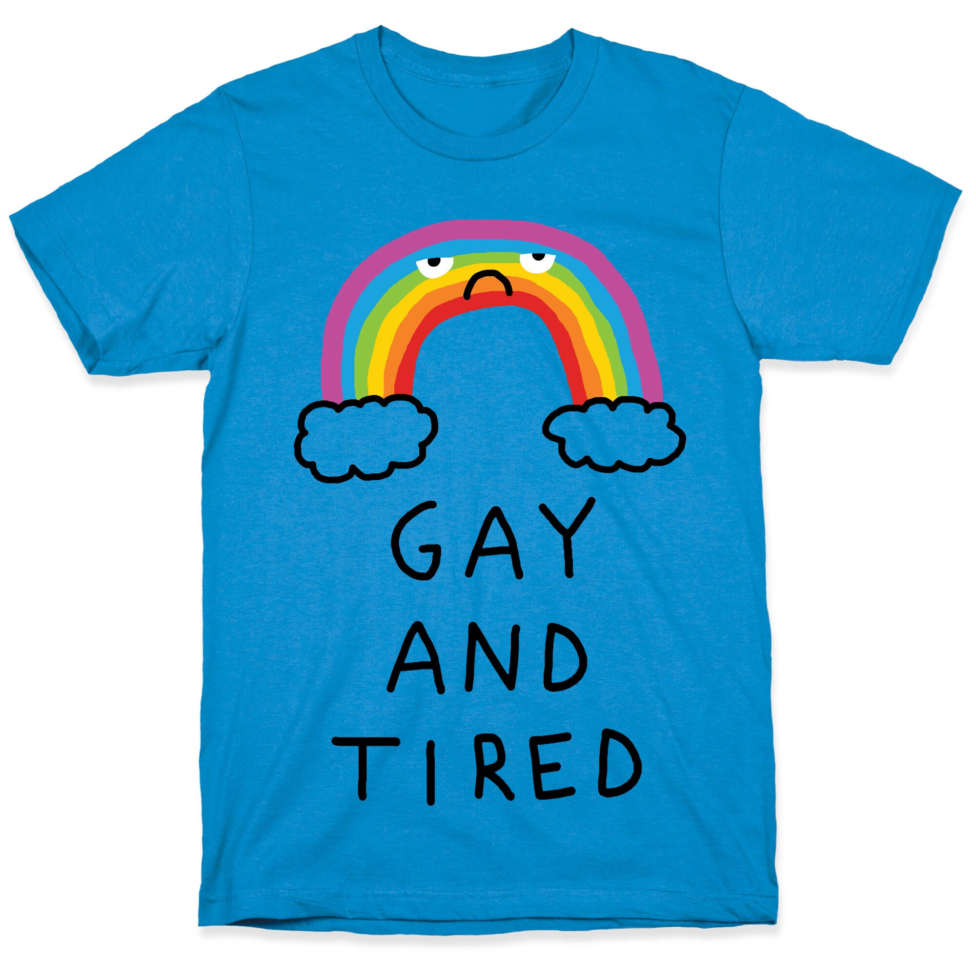 Gay And Tired T-Shirt
