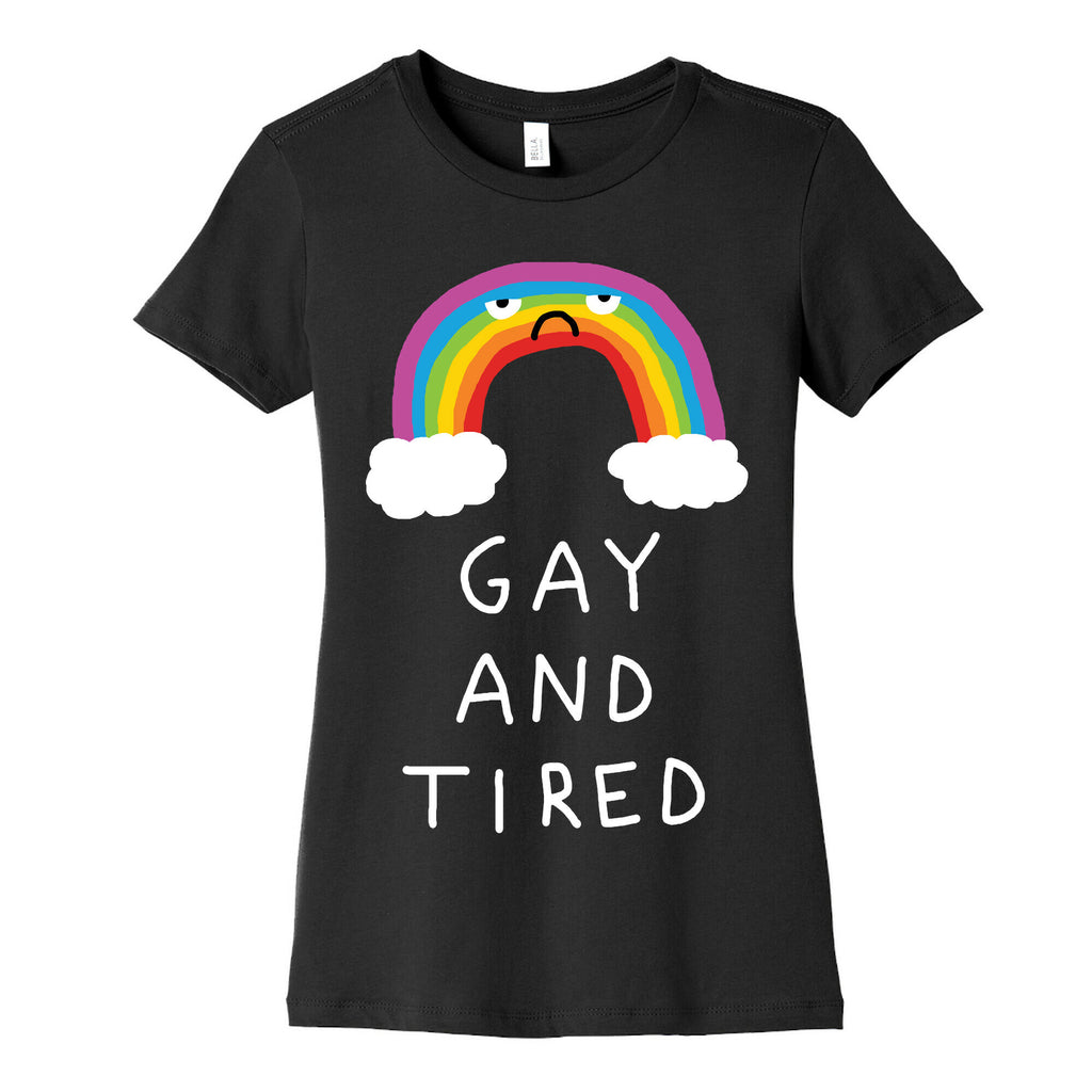 Gay And Tired Women's Cotton Tee