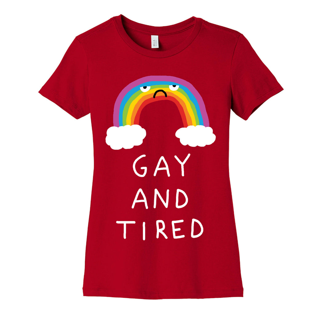 Gay And Tired Women's Cotton Tee