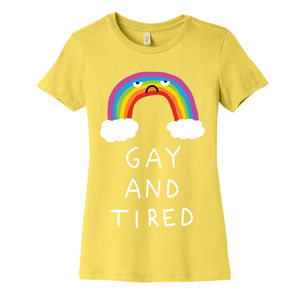 Gay And Tired Women's Cotton Tee