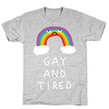 Gay And Tired T-Shirt
