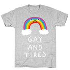 Gay And Tired T-Shirt