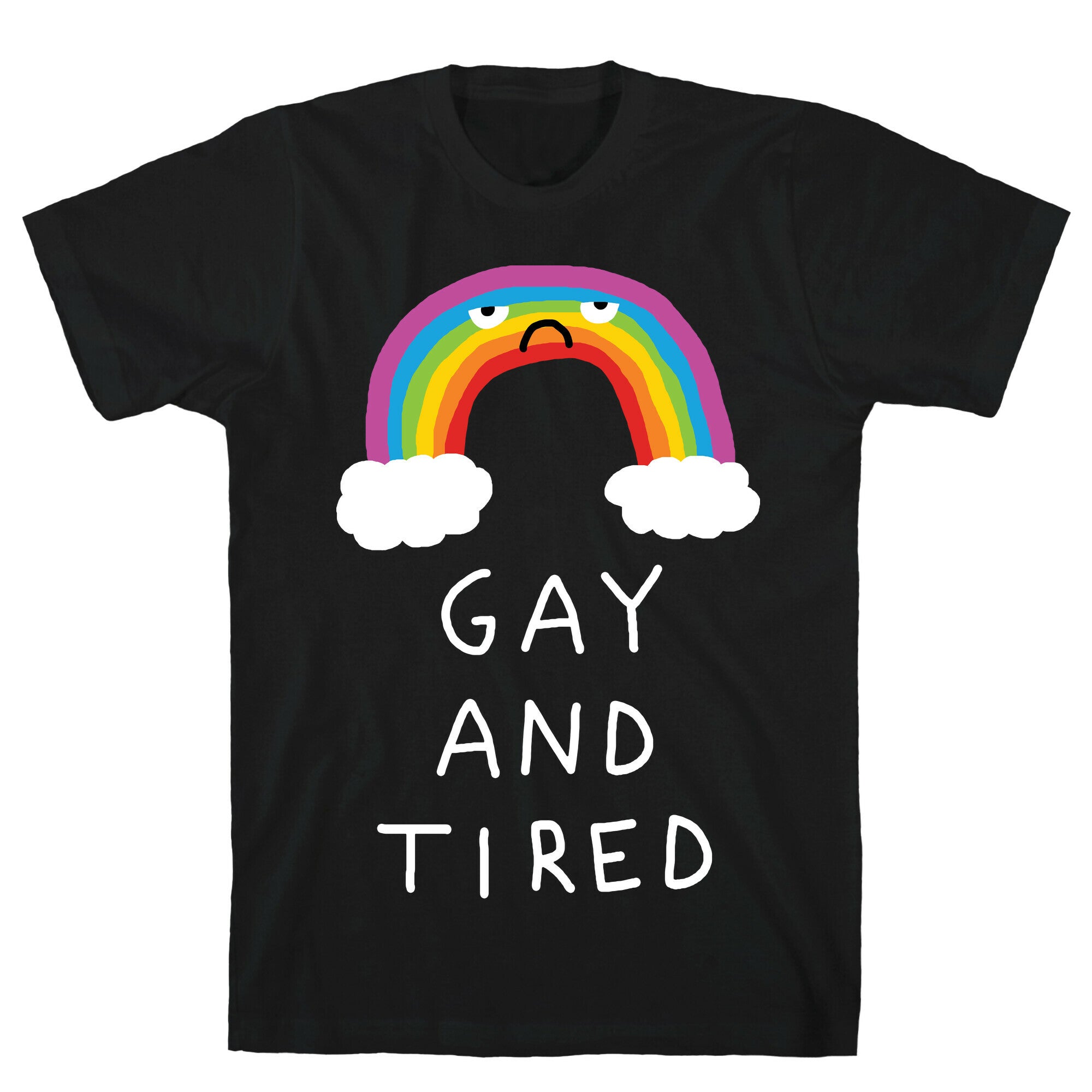 Gay And Tired T-Shirt
