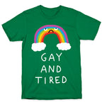 Gay And Tired T-Shirt