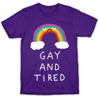 Gay And Tired T-Shirt