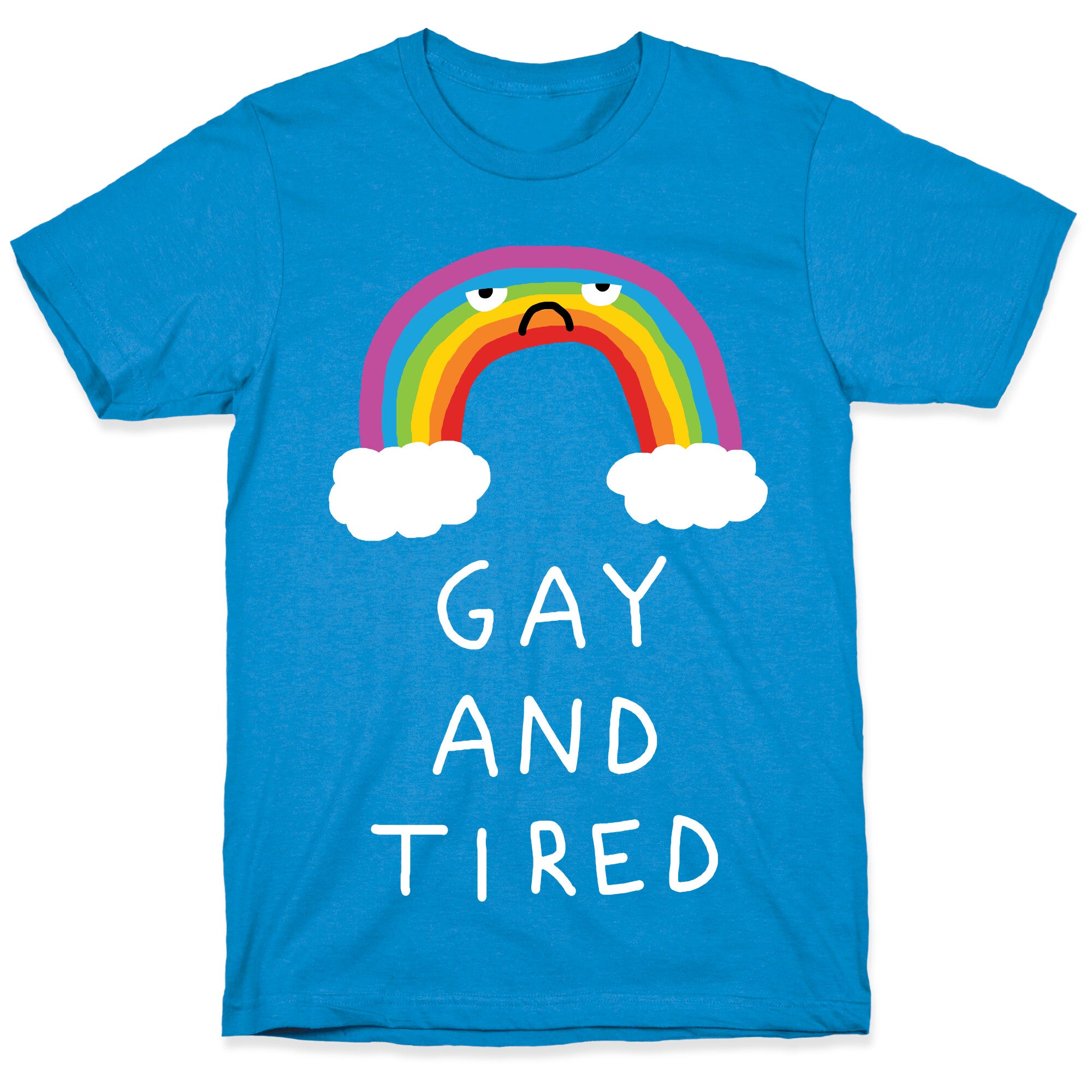 Gay And Tired T-Shirt