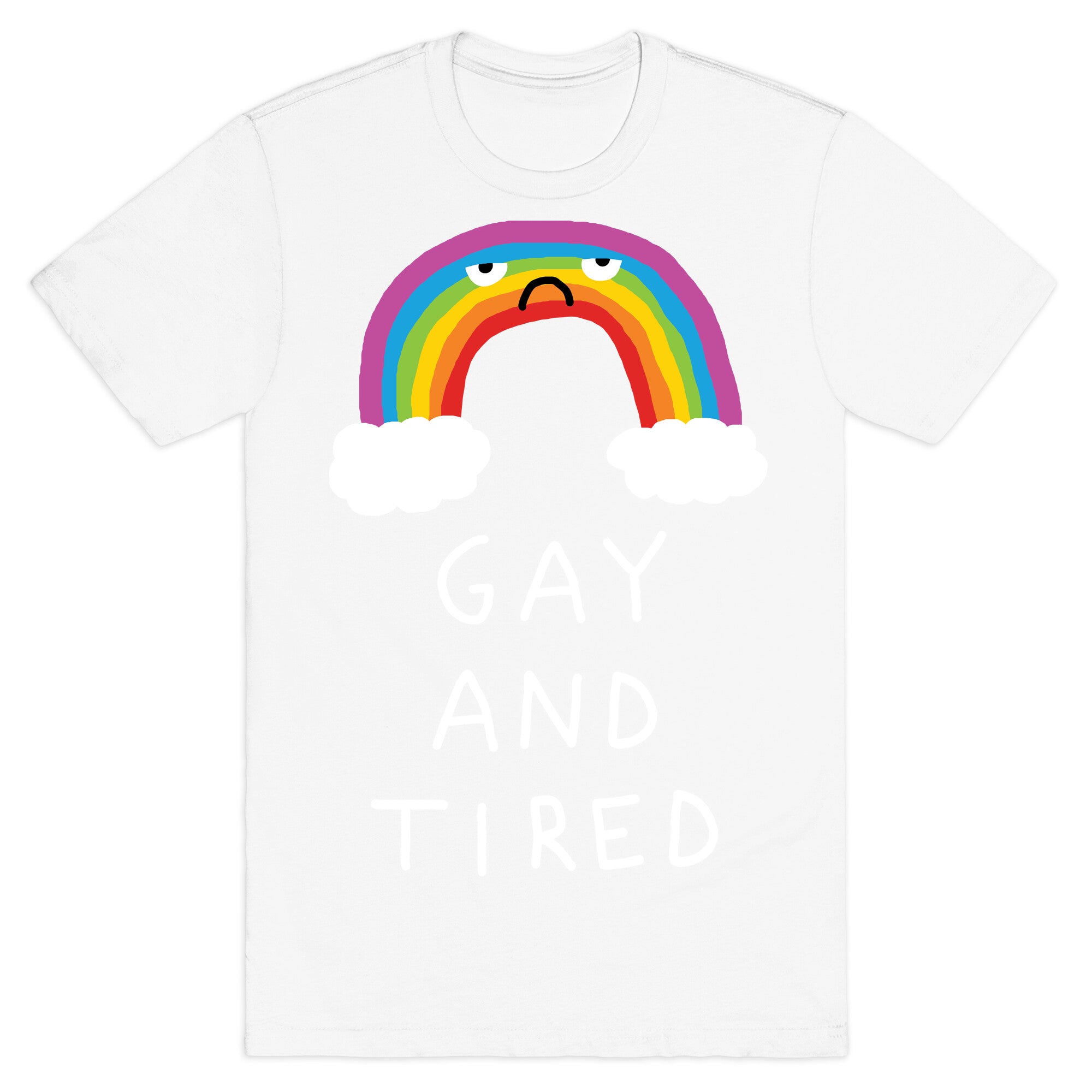 Gay And Tired T-Shirt