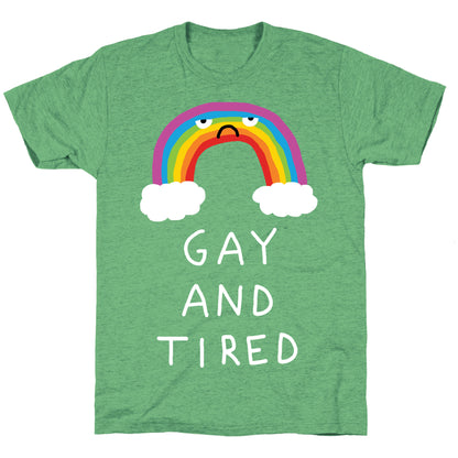 Gay And Tired Unisex Triblend Tee