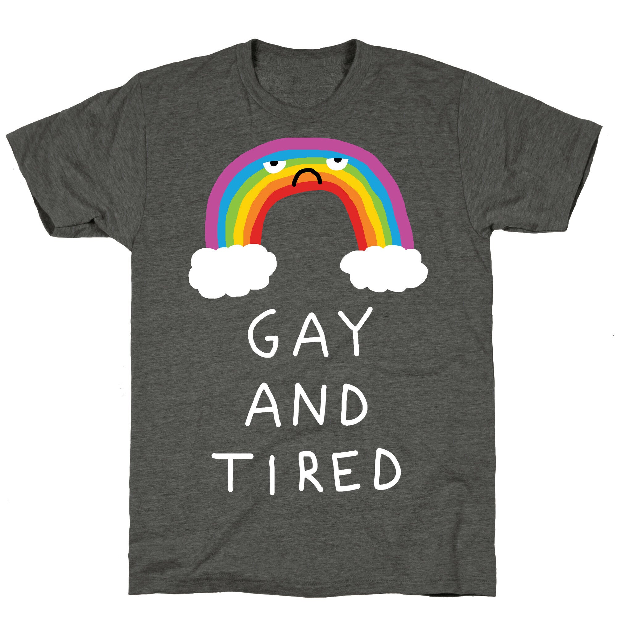 Gay And Tired Unisex Triblend Tee
