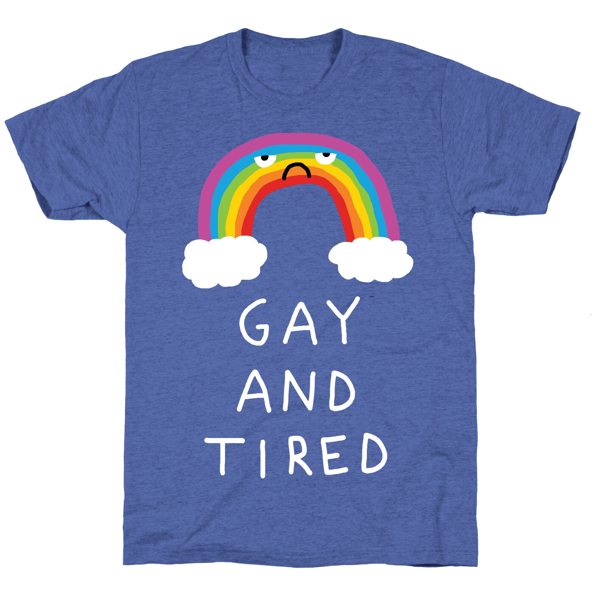 Gay And Tired Unisex Triblend Tee