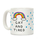 Gay And Tired Coffee Mug