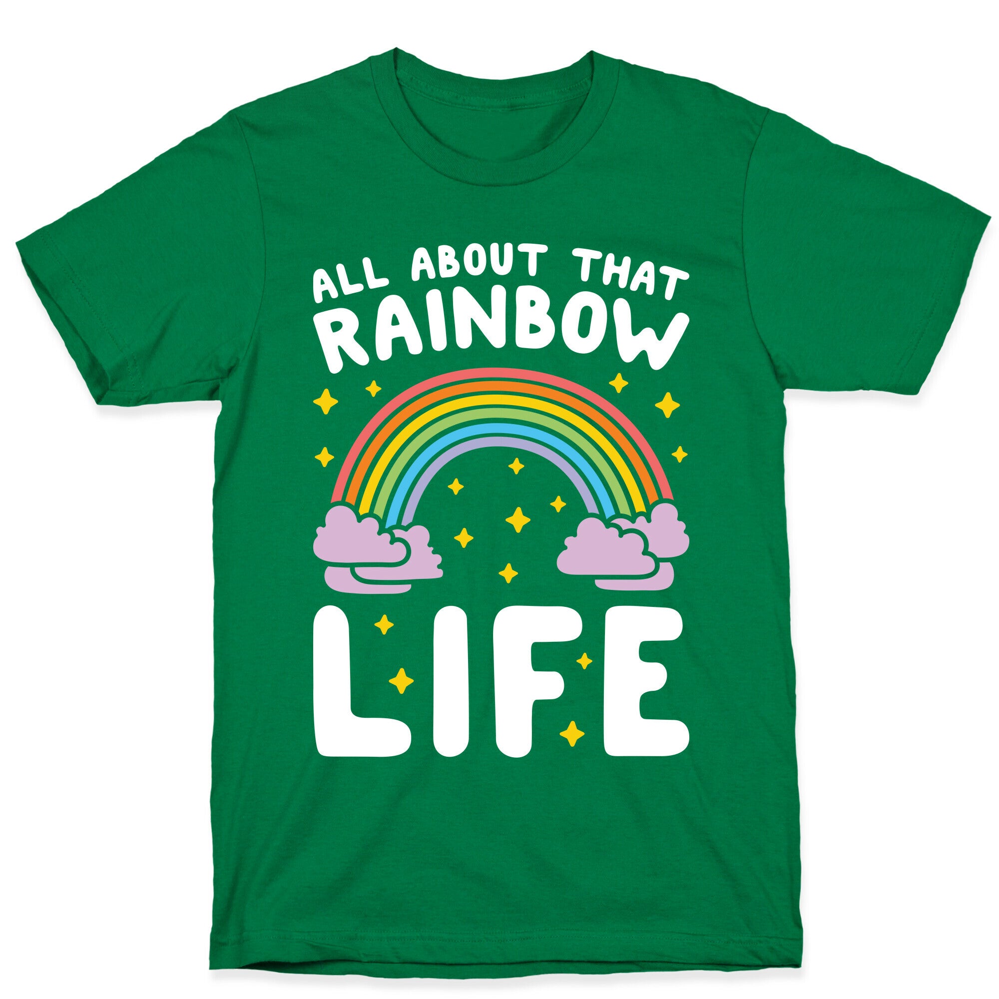 All About That Rainbow Life T-Shirt