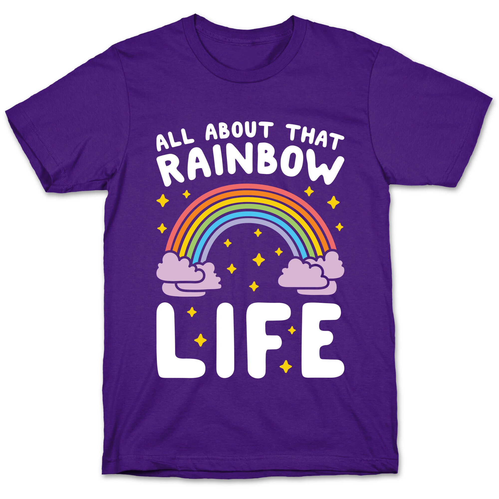 All About That Rainbow Life T-Shirt