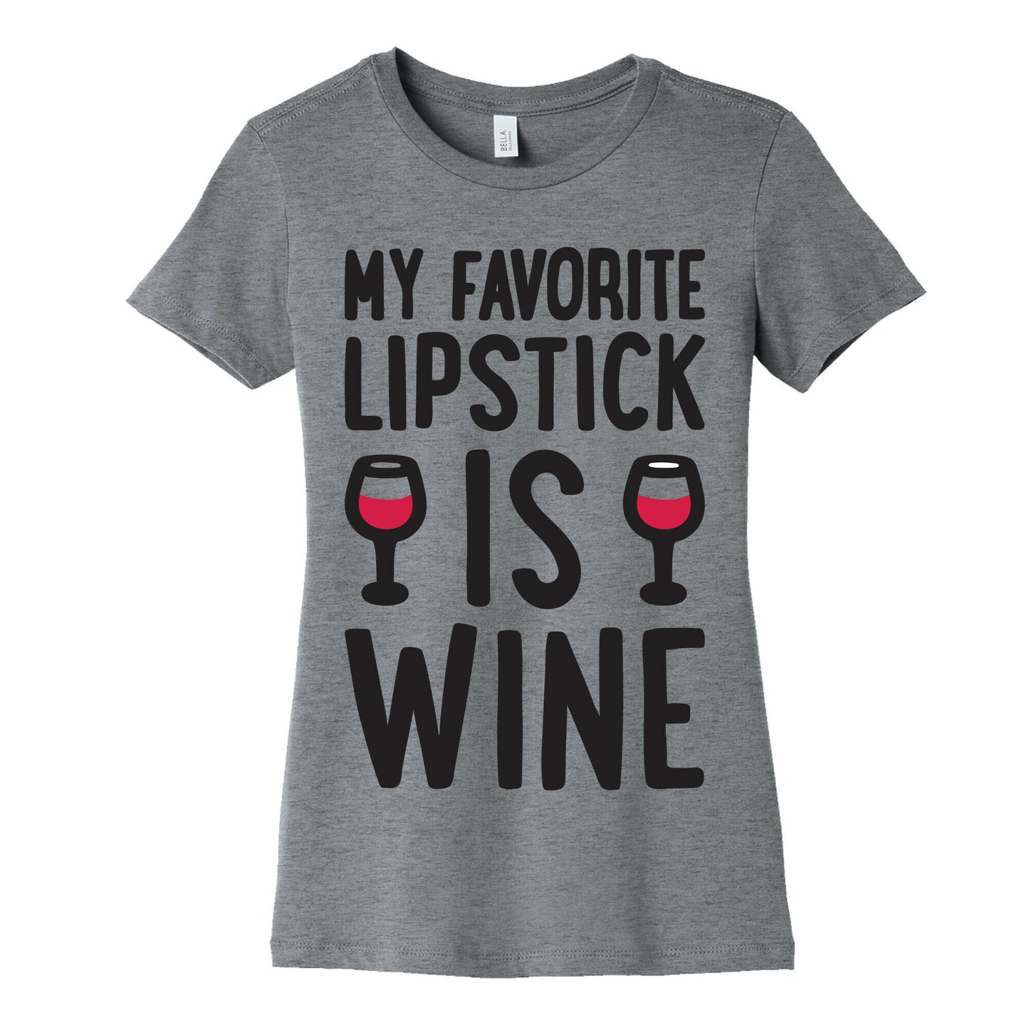 My Favorite Lipstick Is Wine Women's Cotton Tee