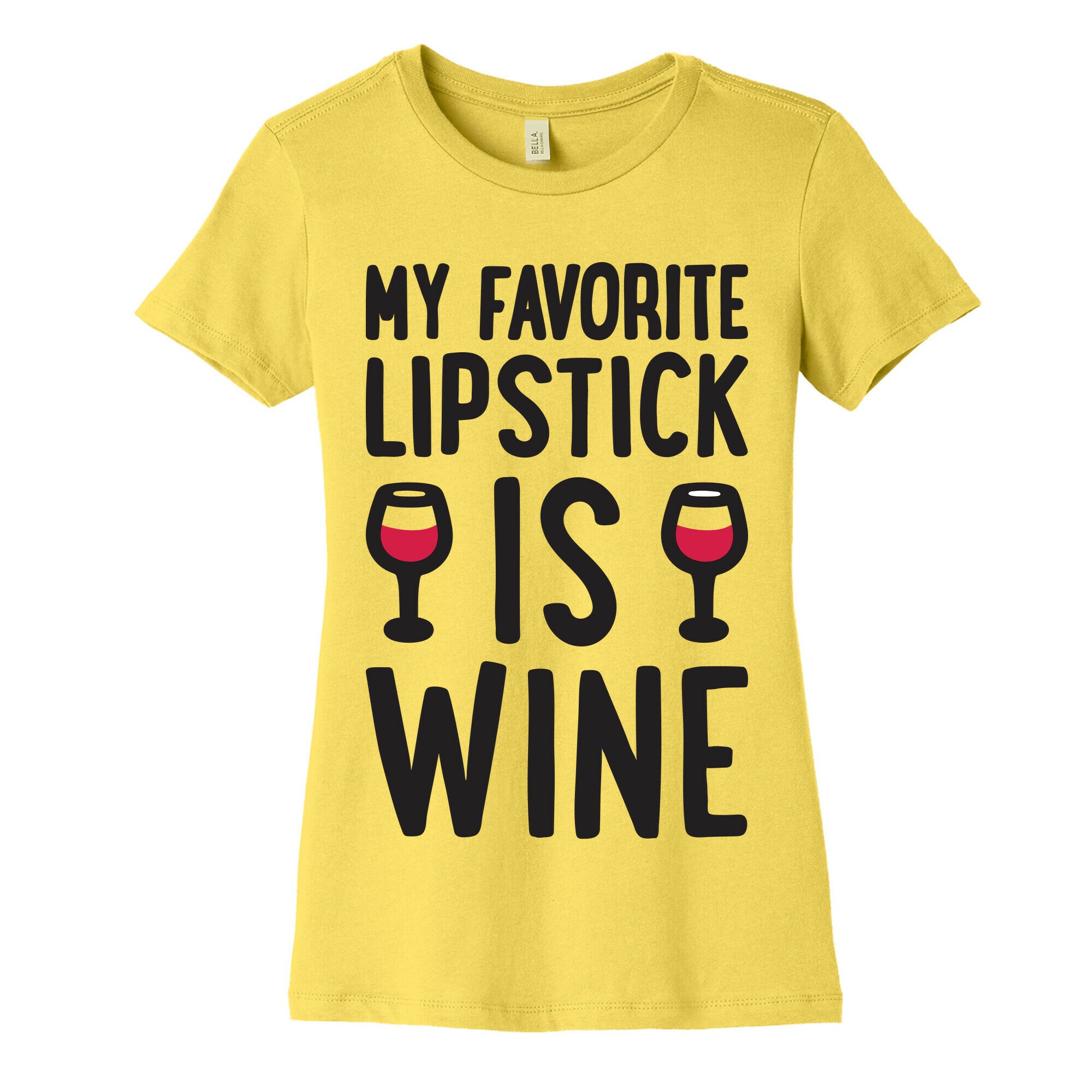My Favorite Lipstick Is Wine Women's Cotton Tee