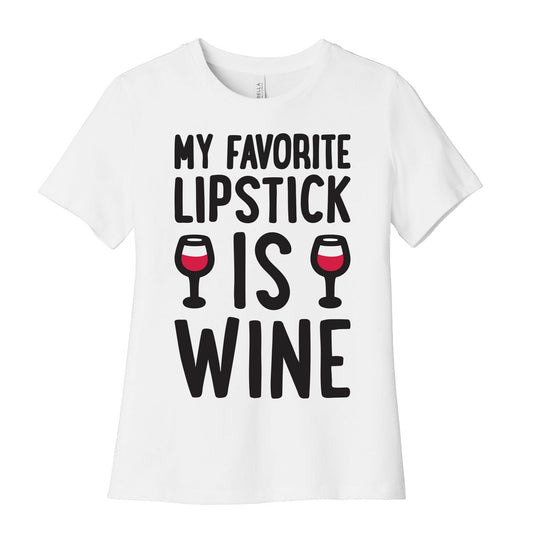 My Favorite Lipstick Is Wine Women's Cotton Tee