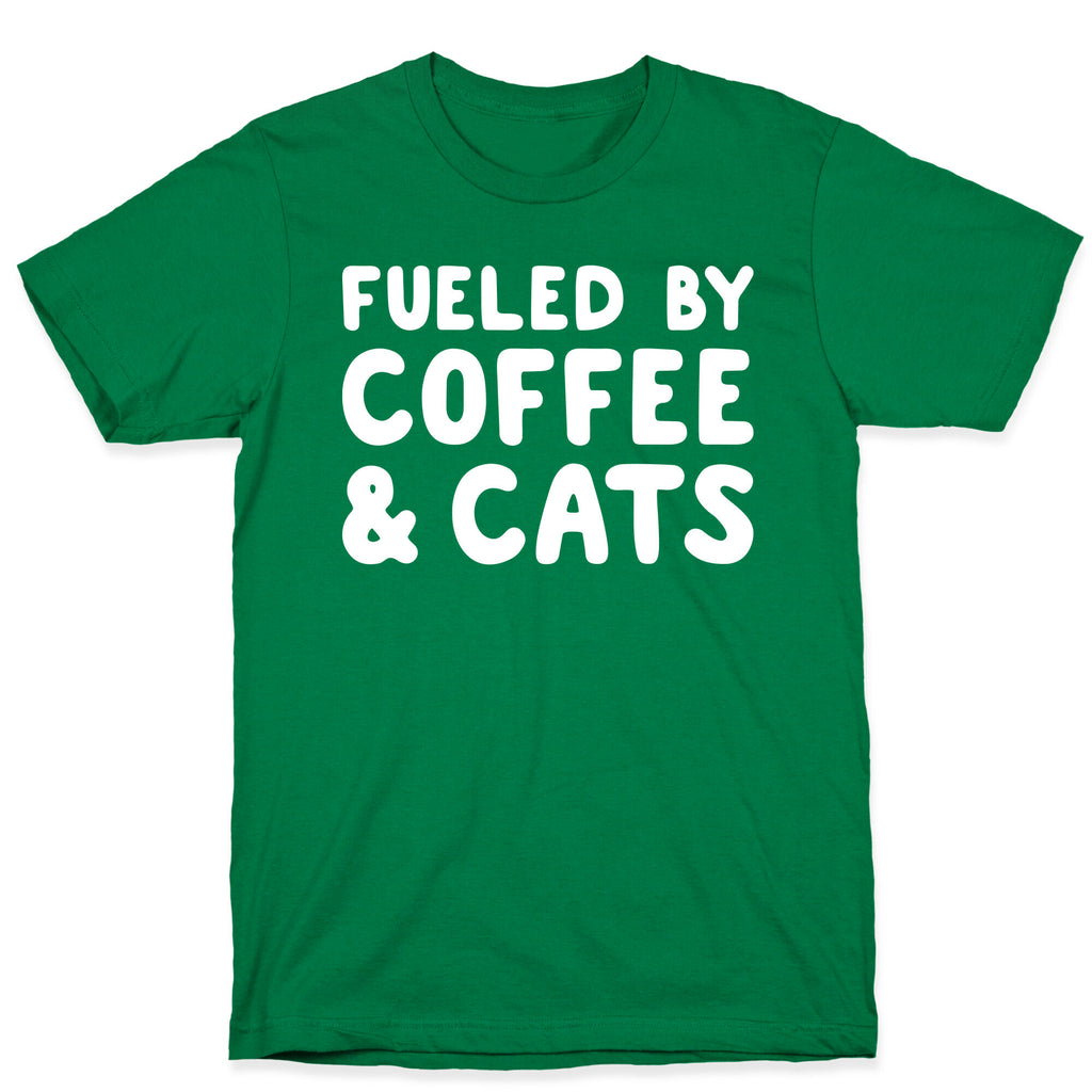 Fueled By Coffee And Cats T-Shirt