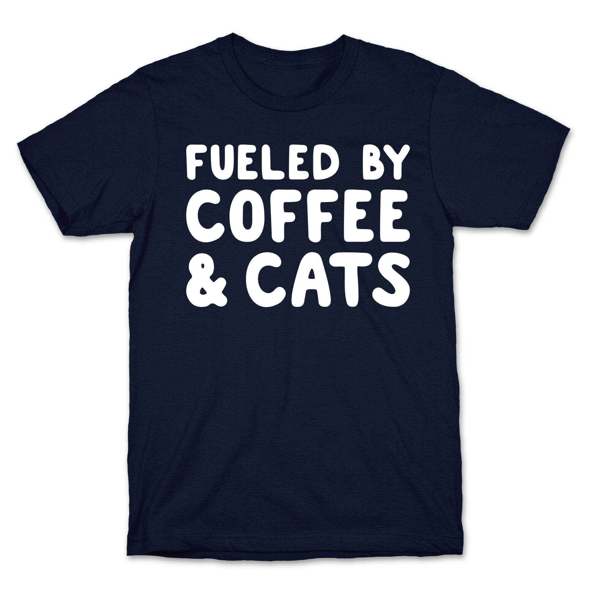 Fueled By Coffee And Cats T-Shirt