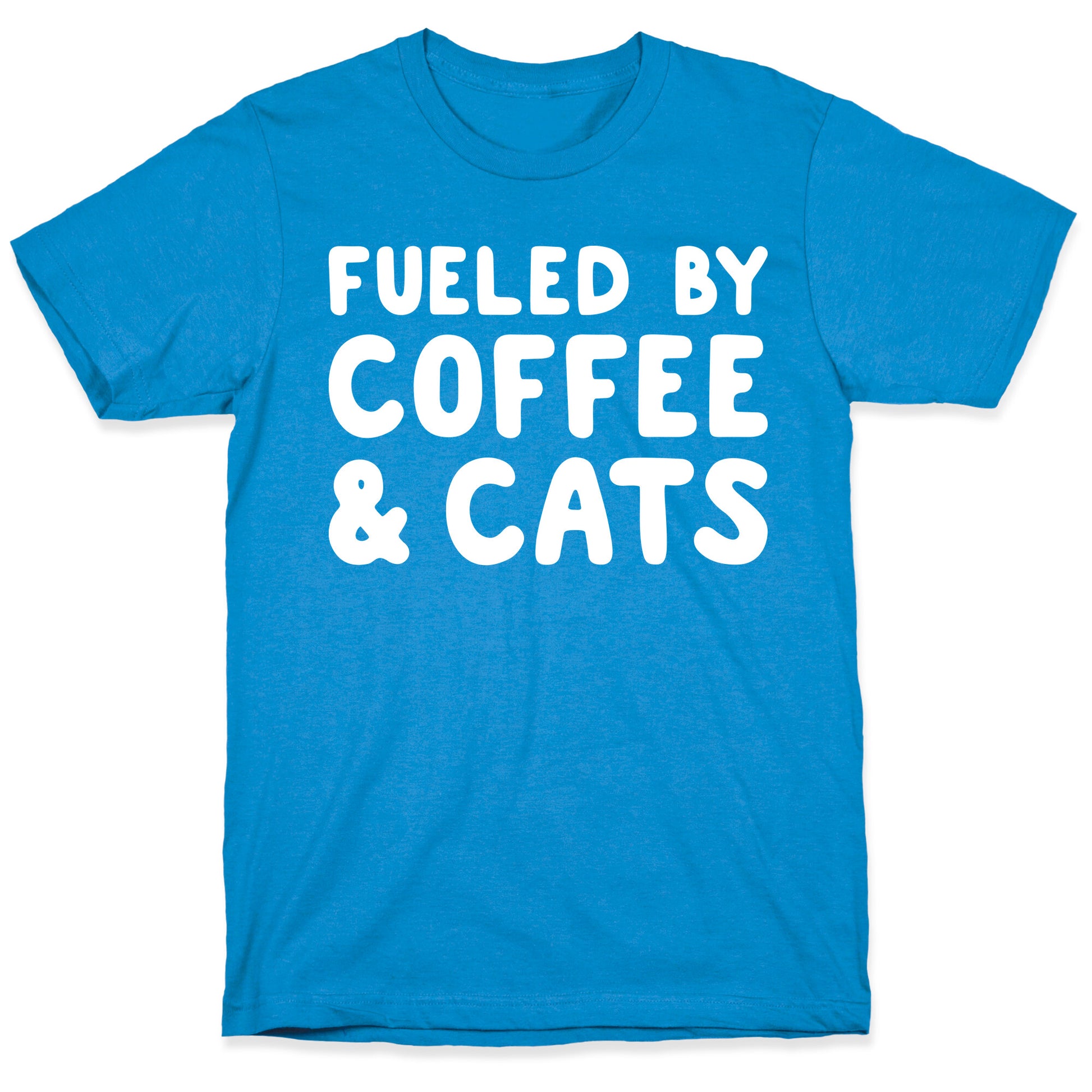 Fueled By Coffee And Cats T-Shirt