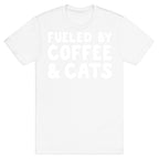 Fueled By Coffee And Cats T-Shirt