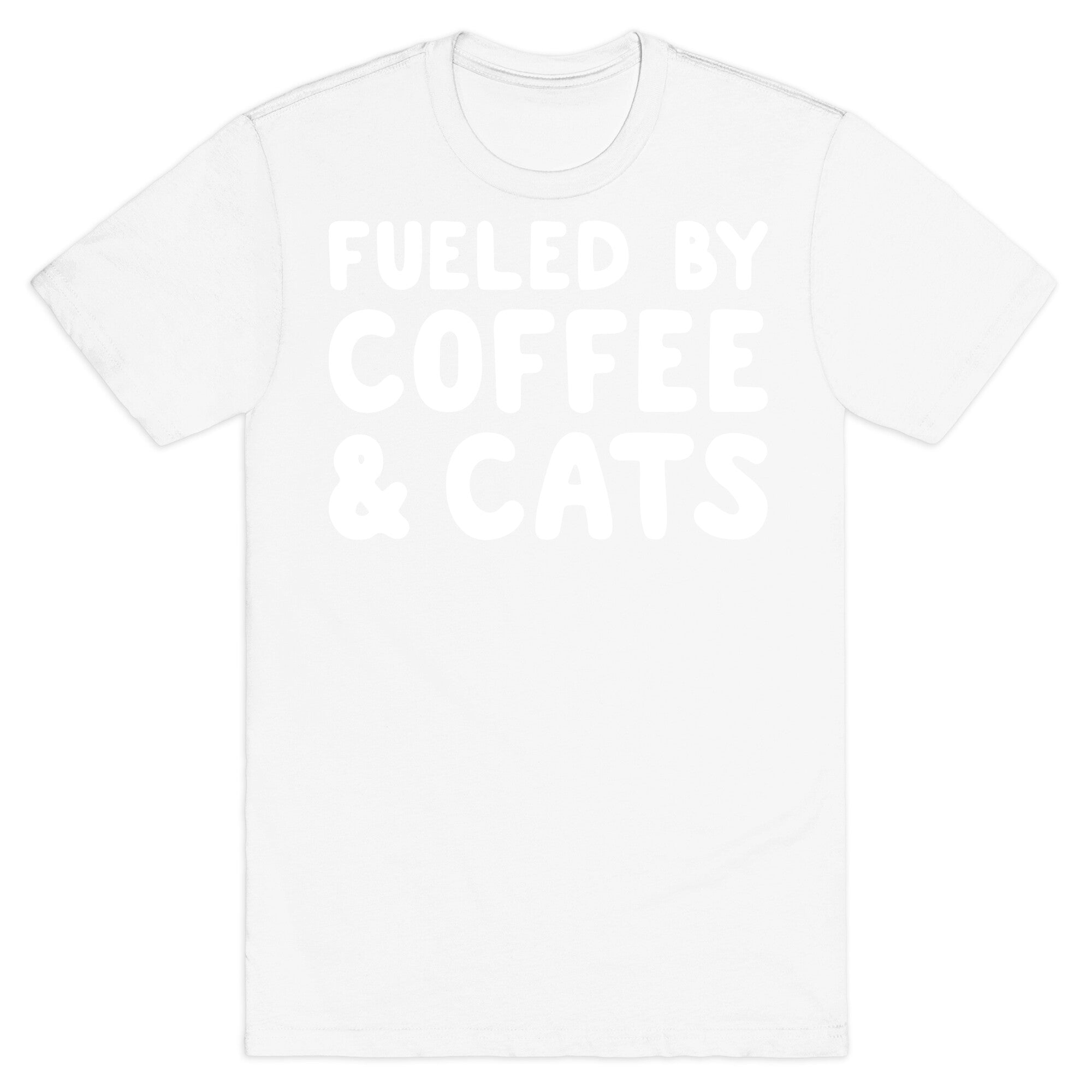 Fueled By Coffee And Cats T-Shirt