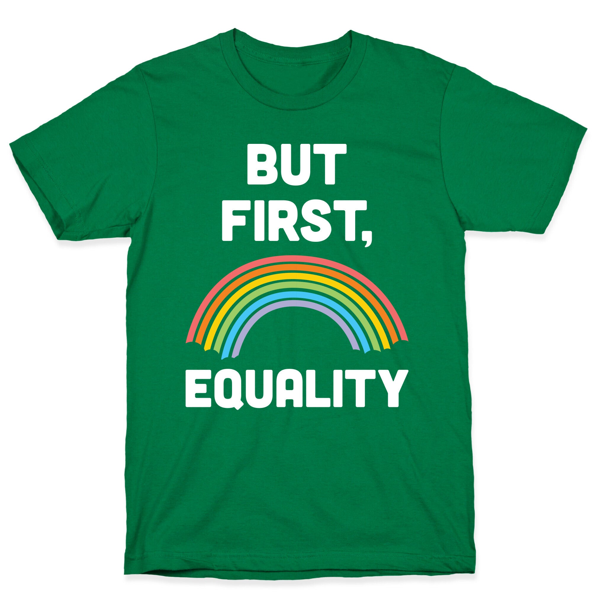 But First, Equality T-Shirt