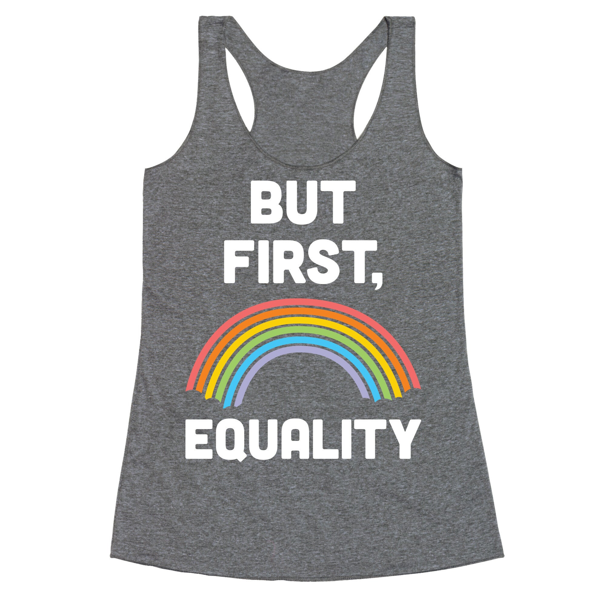 But First, Equality Racerback Tank