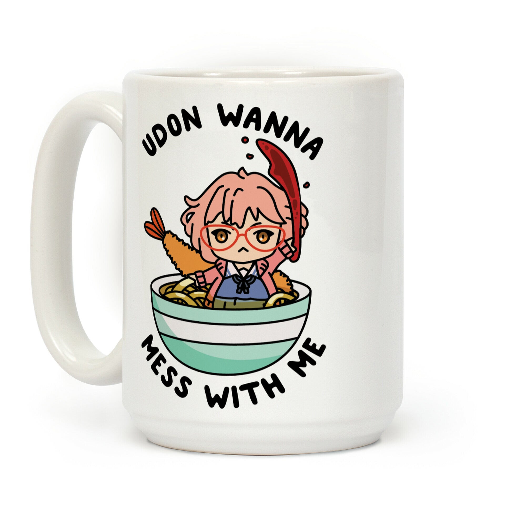 Udon Wanna Mess With Me Coffee Mug
