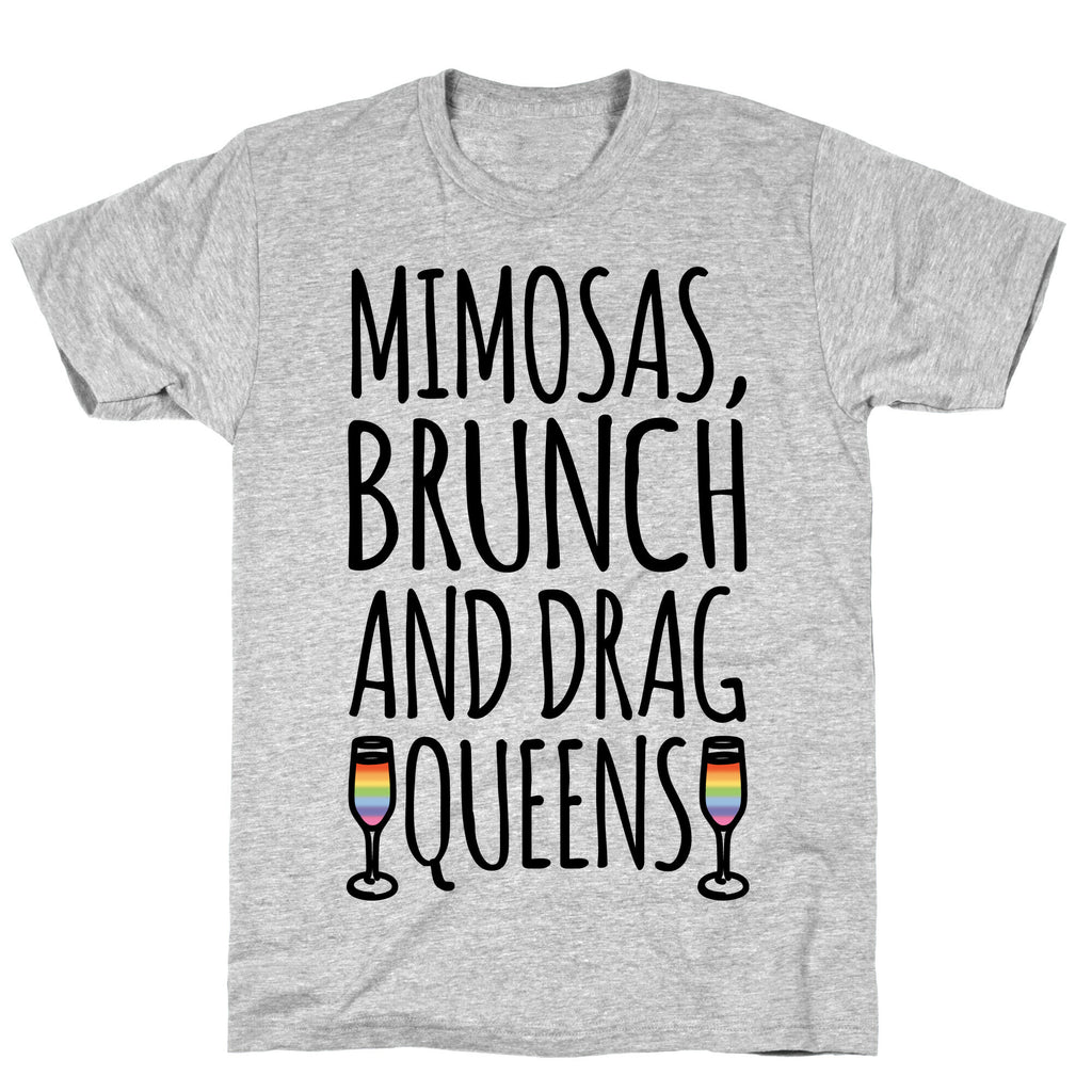 Mimosas Brunch and Drag Queens T-Shirt