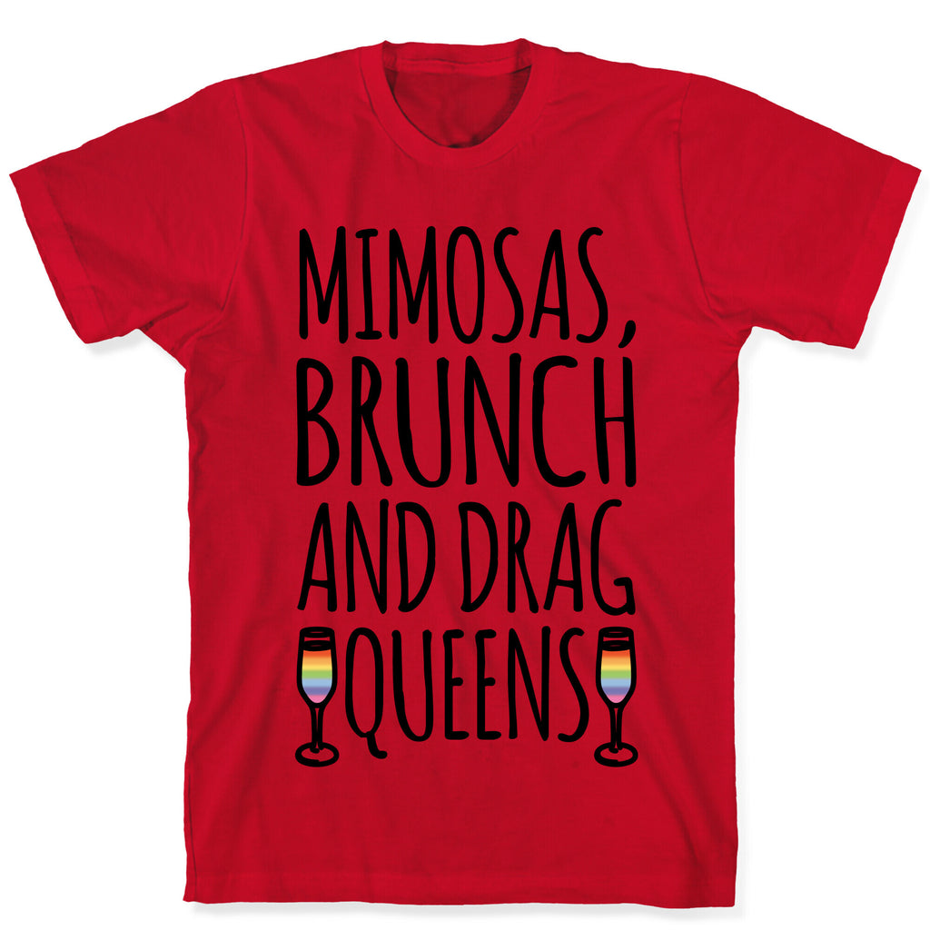 Mimosas Brunch and Drag Queens T-Shirt