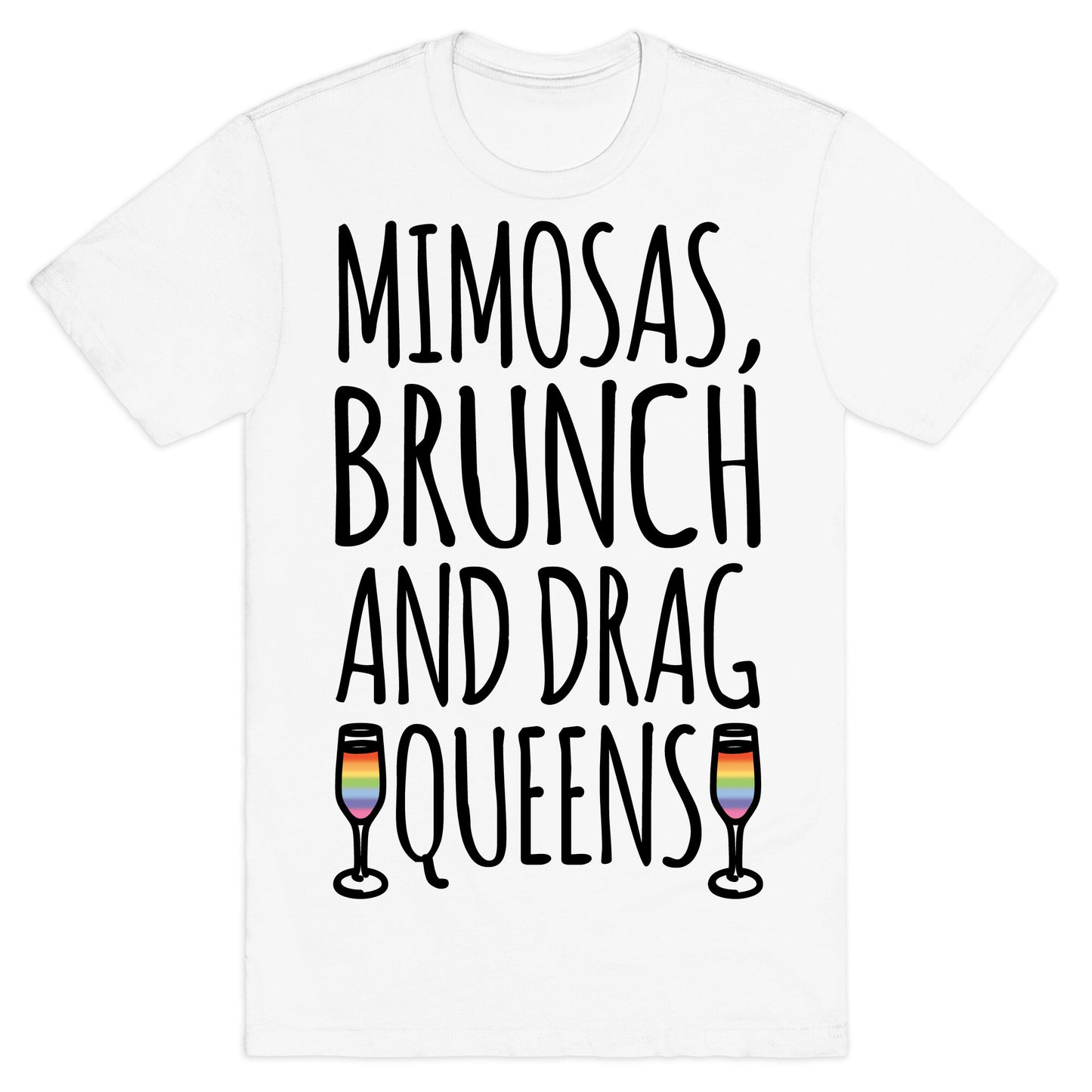 Mimosas Brunch and Drag Queens T-Shirt