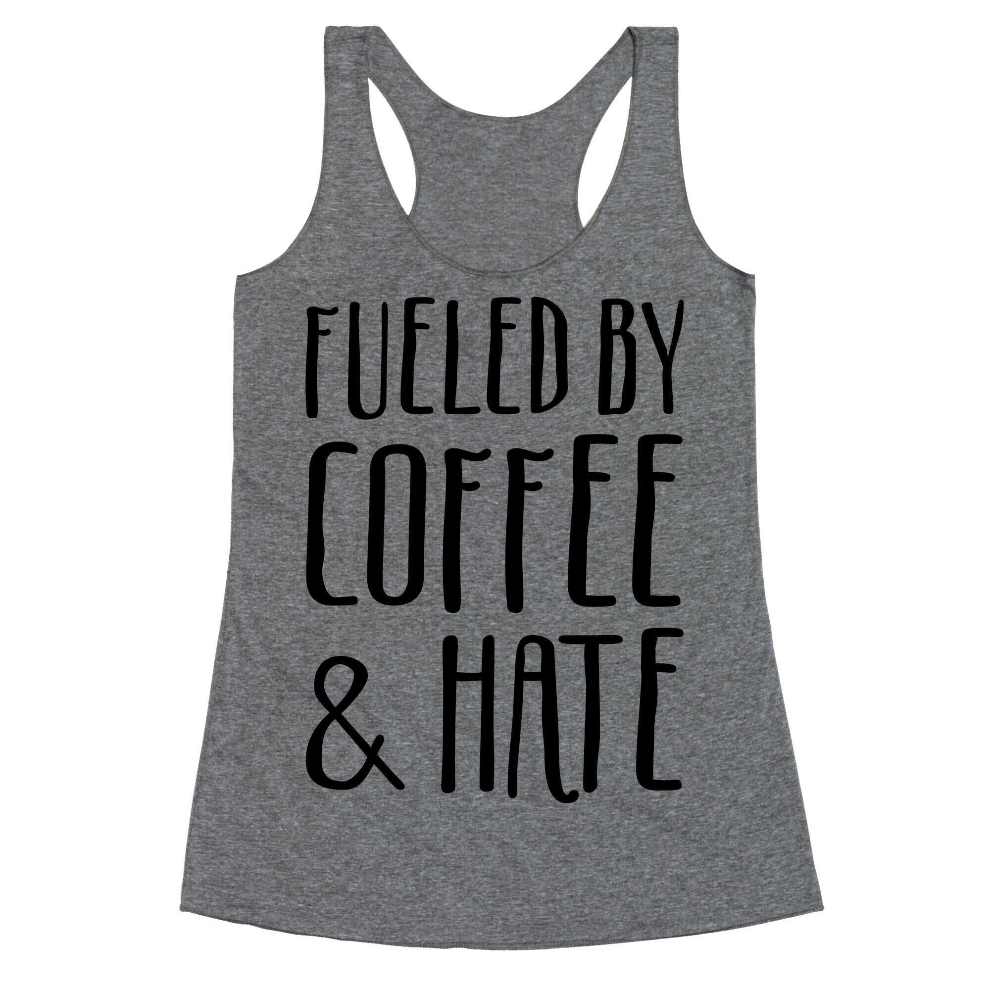 Fueled By Coffee & Hate Racerback Tank
