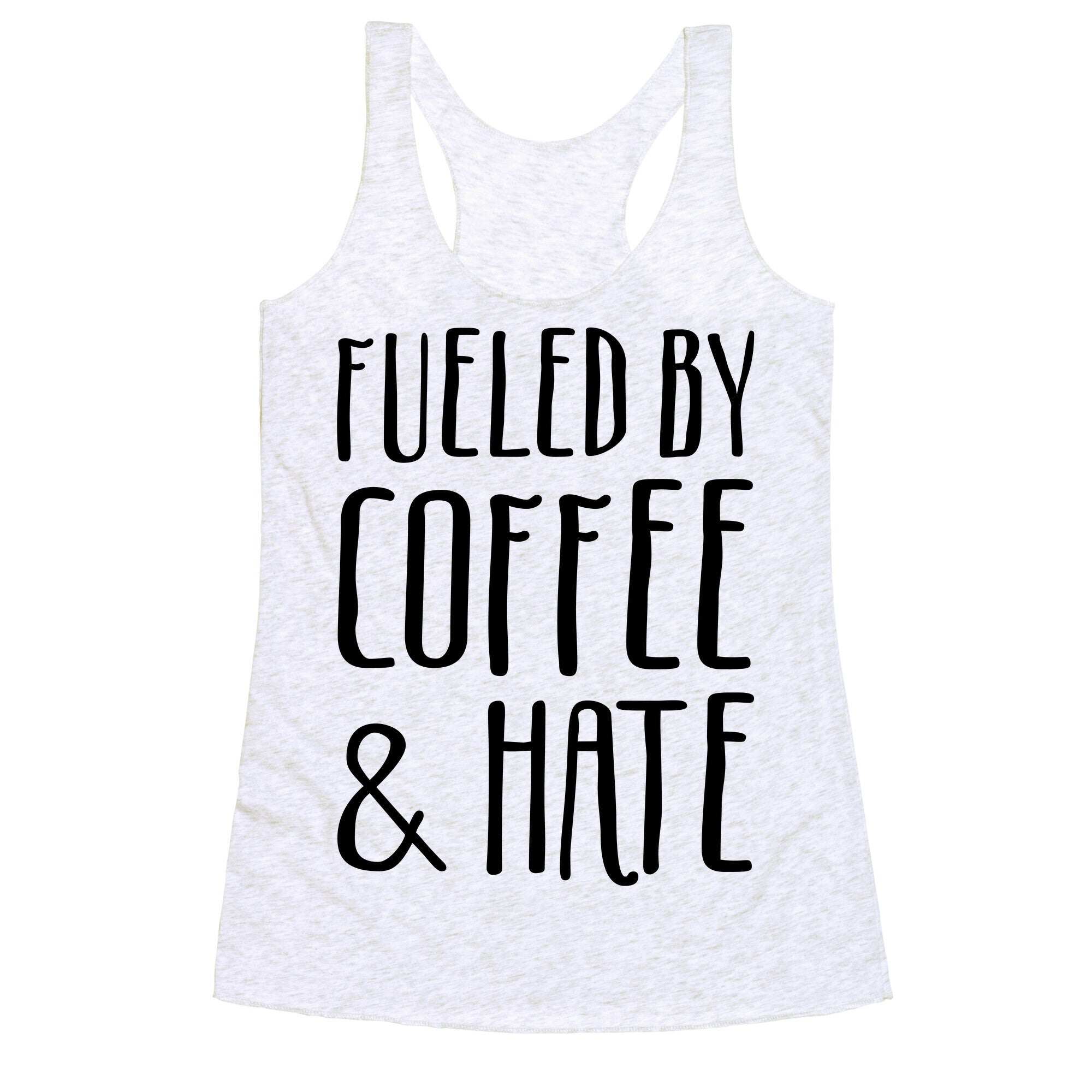 Fueled By Coffee & Hate Racerback Tank