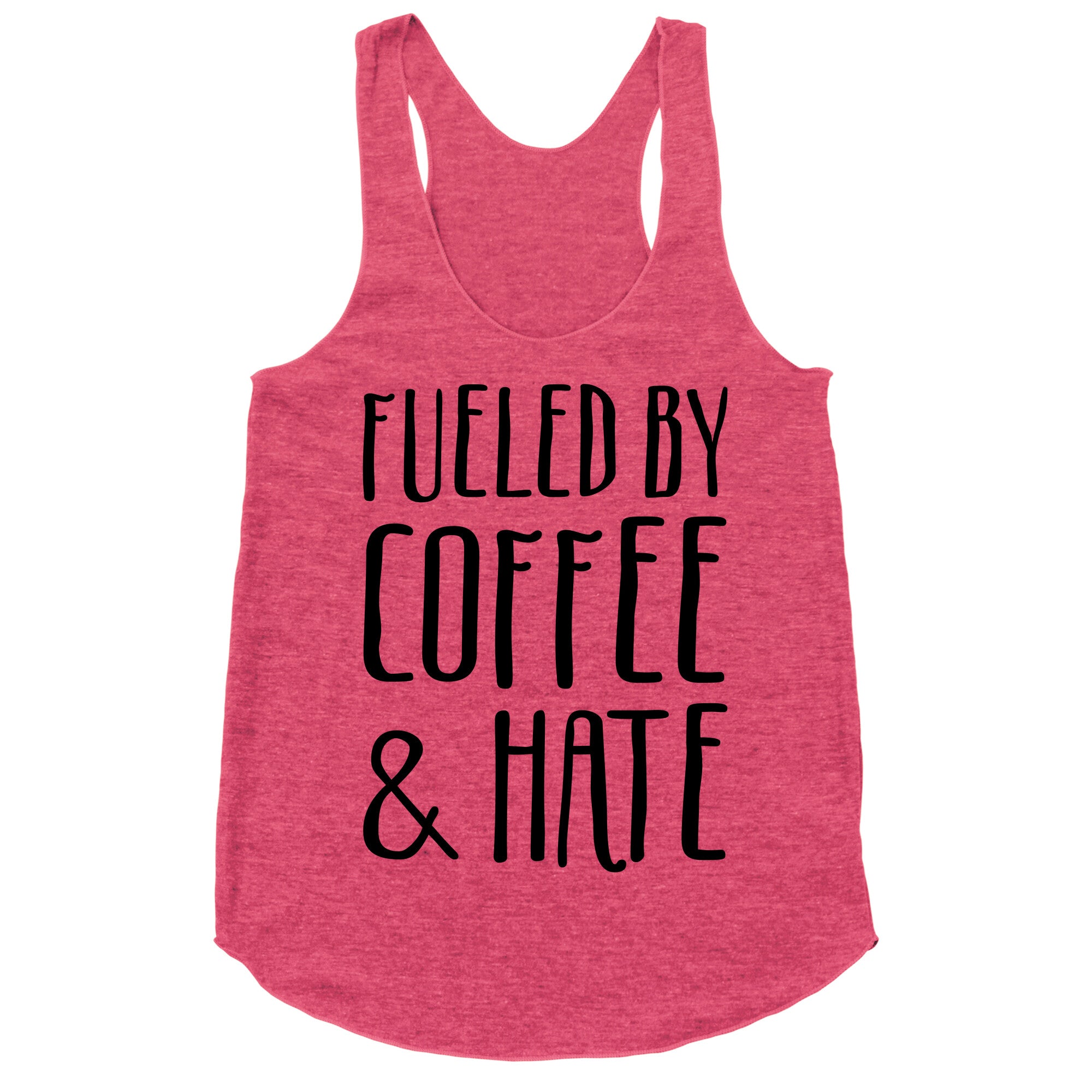 Fueled By Coffee & Hate Racerback Tank