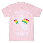 I Will Not Be Tamed Unicorn T-Shirt