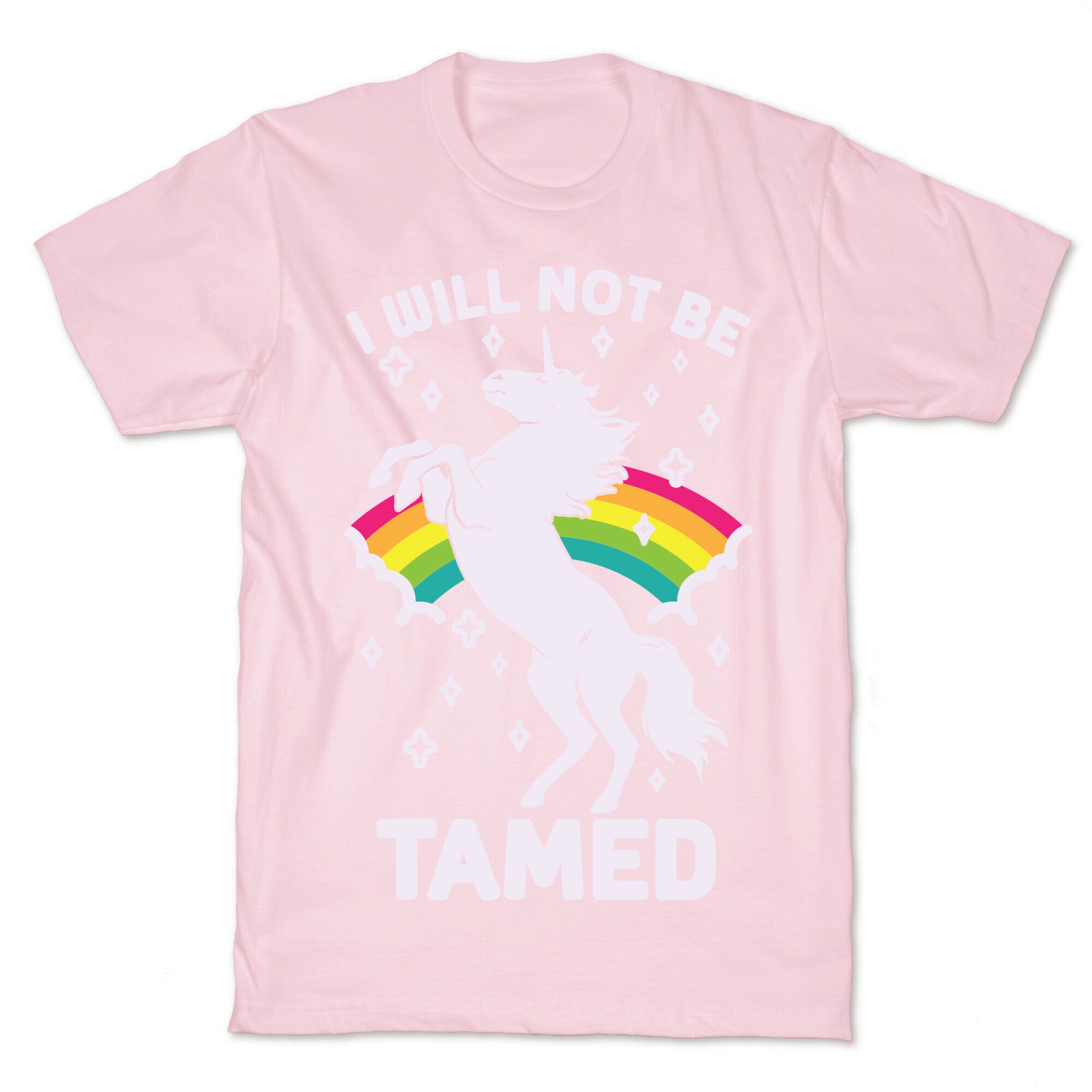 I Will Not Be Tamed Unicorn T-Shirt