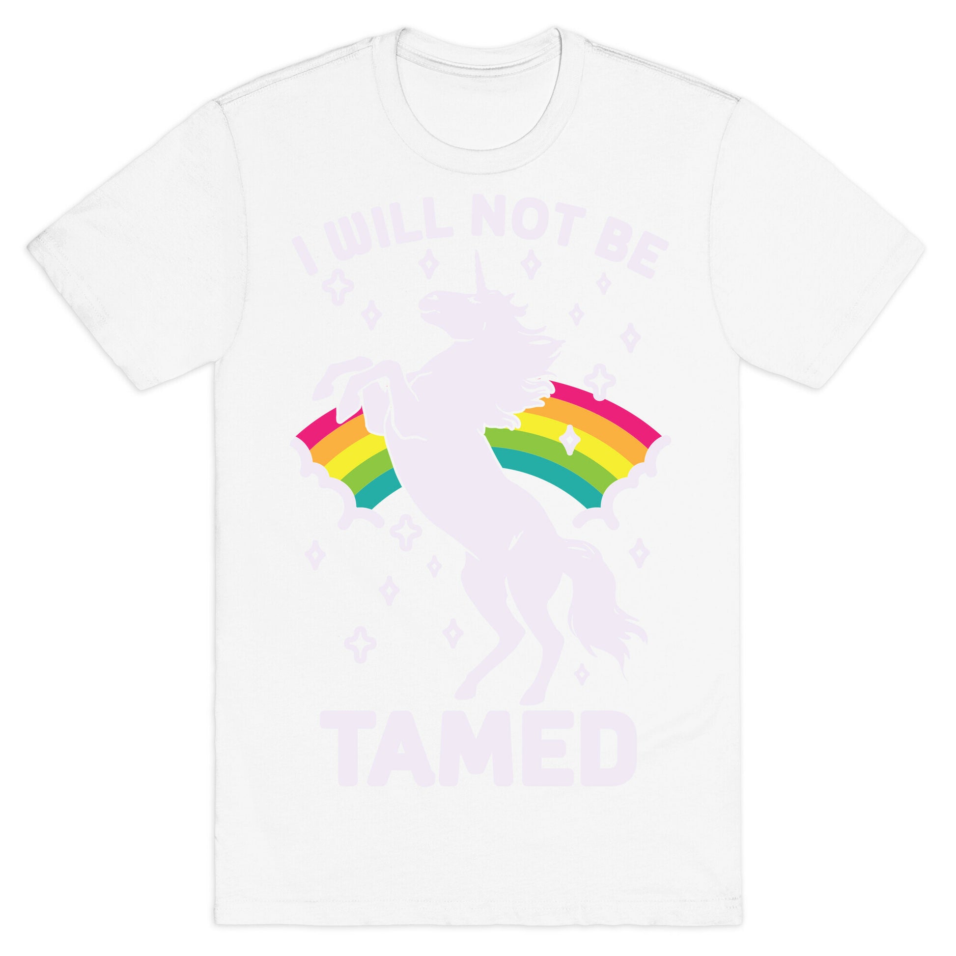 I Will Not Be Tamed Unicorn T-Shirt