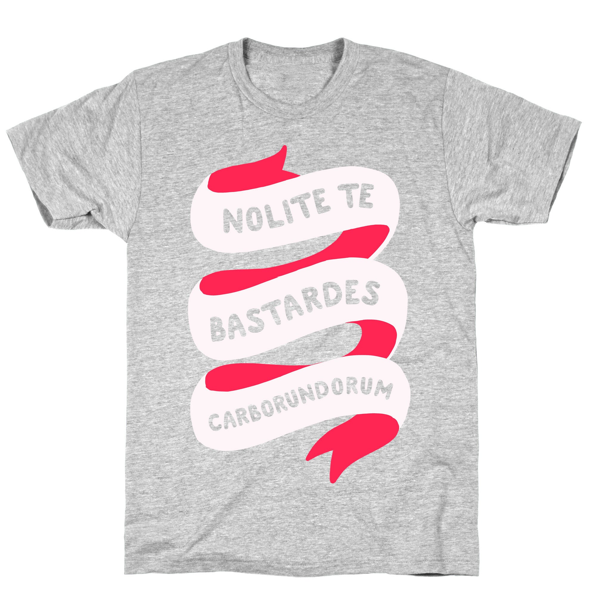 Nolite Te Bastardes Carborundorum Banner T-Shirt